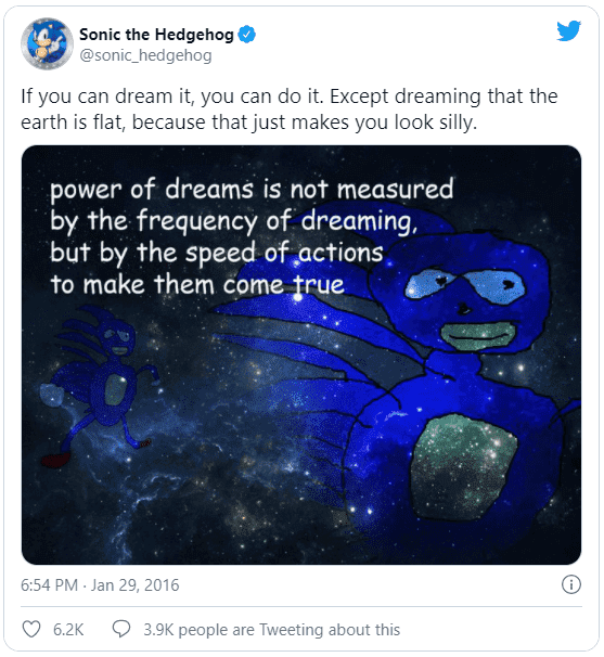 Sonic the Hedgehog Tweet that reads "If you can dream it, you can do it. Except dreaming that the earth is flat, because that just makes you look silly."