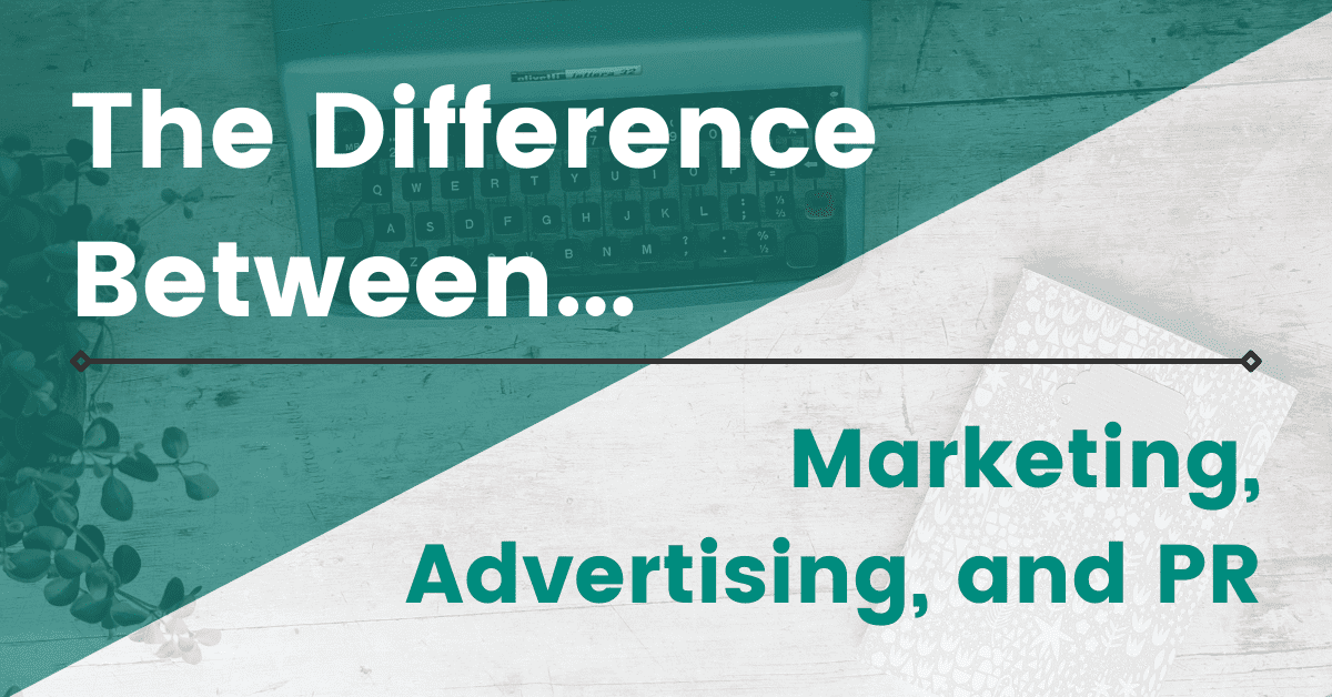 The Difference Between Marketing, Advertising, and PR image