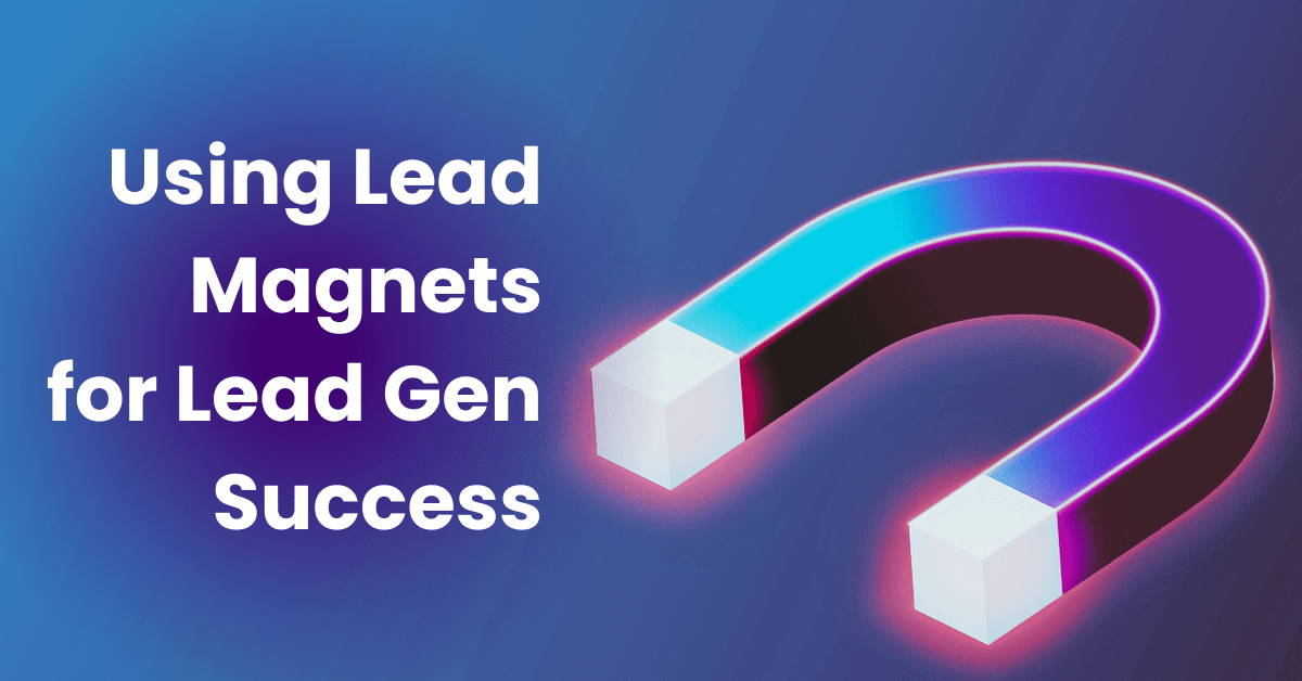How to Use Lead Magnets for B2B Lead Generation Success image