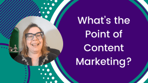 What’s the Point of Content Marketing? image